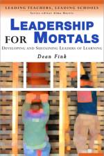 Leadership for Mortals af Dean Fink