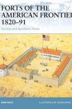 Forts of the American Frontier 1820-91 af Ron Field
