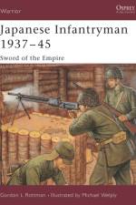 Japanese Infantryman, 1937-45 af Gordon L. Rottman