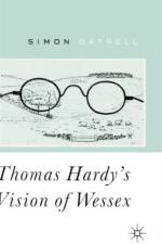 Thomas Hardy's Vision of Wessex