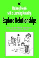 Helping People with a Learning Disability Explore Relationships af Eve and Neil Jackson