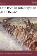 Late Roman Infantryman AD 236–565 af Simon MacDowall