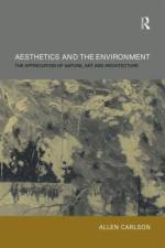 Aesthetics and the Environment af Allen Carlson