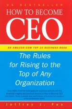 How To Become CEO af Jeffrey J Fox