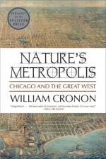 Nature's Metropolis af William Cronon