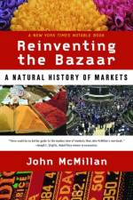 Reinventing the Bazaar af John McMillan
