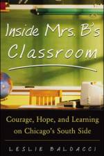 Inside Mrs. B.'s Classroom af Leslie Baldacci