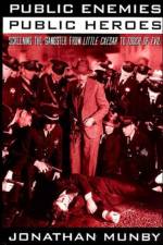 Public Enemies, Public Heroes af Jonathan Munby