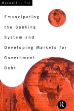 Emancipating the Banking System and Developing Markets for Government Debt af Maxwell Fry