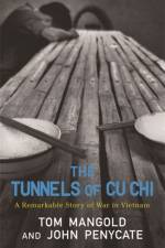 The Tunnels of Cu Chi af Tom Mangold