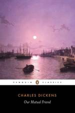 Our Mutual Friend af Charles Dickens