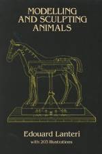 Modelling and Sculpting Animals af Edouard Lanteri
