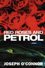 Red Roses And Petrol af Joseph O'Connor