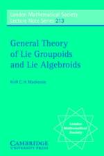 General Theory of Lie Groupoids and Lie Algebroids af Kirill C. H. (University of Sheffield) Mackenzie