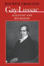 Gay-Lussac af Maurice P. Crosland