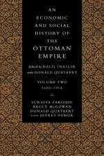 An Economic and Social History of the Ottoman Empire af Suraiya (Ludwig-Maximilians-Universitat Munchen) Faroqhi