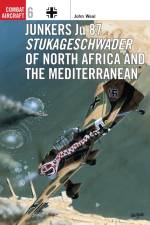 Junkers Ju 87 Stukageschwader of North Africa and the Mediterranean af John (Aviation author/artist) Weal