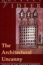 The Architectural Uncanny af Anthony (Dean and Professor Vidler
