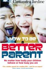 How To Be A Better Parent af Cassandra Jardine