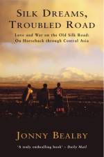 Silk Dreams, Troubled Road af Jonny Bealby