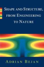 Shape and Structure, from Engineering to Nature af Adrian (Duke University Bejan