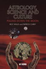 Astrology, Science and Culture af Roy Willis