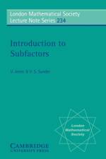 Introduction to Subfactors af V. (University of California Jones