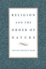 Religion and the Order of Nature af Seyyed Hossein (University Professor of Islam Studies Nasr