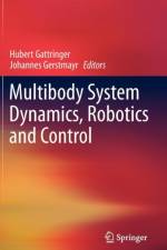 Multibody System Dynamics, Robotics and Control