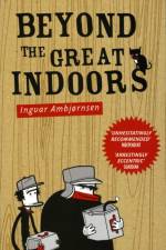 Beyond The Great Indoors af Ingvar Ambjörnsen