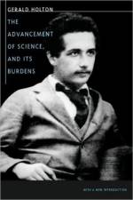 The Advancement of Science, and Its Burdens af Gerald Holton