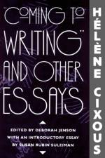 “Coming to Writing” and Other Essays af Helene Cixous