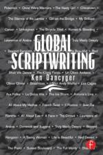 Global Scriptwriting af Ken (Tisch School of the Arts Dancyger