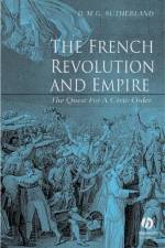 The French Revolution and Empire af Donald M. G. (University of Maryland at College Park) Sutherland