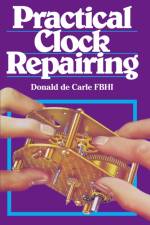 Practical Clock Repairing af Donald De Carle