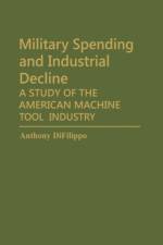 Military Spending and Industrial Decline af Anthony Difilippo