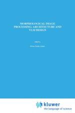 Morphological Image Processing: Architecture and VLSI design af P.P. Jonker