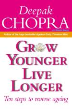 Grow Younger, Live Longer af Dr Deepak Chopra