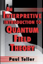 An Interpretive Introduction to Quantum Field Theory af Paul Teller