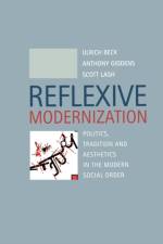 Reflexive Modernization af Ulrich (Ludwig-Maximillian University of Munich) Beck