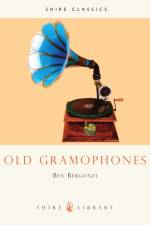 Old Gramophones af Ben Bergonzi
