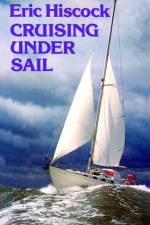 Cruising Under Sail af Eric Hiscock