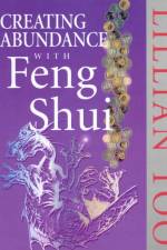 Creating Abundance With Feng Shui af Lillian Too