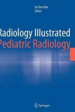 Radiology Illustrated: Pediatric Radiology