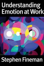 Understanding Emotion at Work af Stephen Fineman