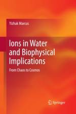 Ions in Water and Biophysical Implications af Yizhak Marcus