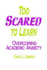 Too Scared to Learn af Cara L. Garcia