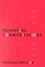 Reshaping Communications af Paschal Preston