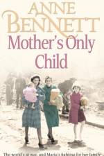 Mother's Only Child af Anne Bennett