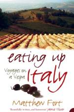 Eating Up Italy af Matthew Fort
